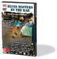 BLUES MASTERS BY THE BAR DVD